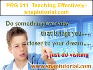 PRG 211  Teaching Effectively--snaptutorial.com