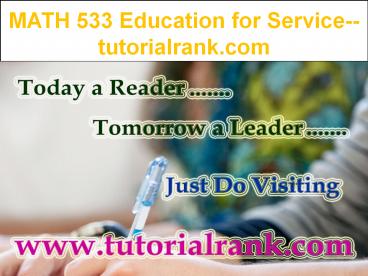 MATH 533 Education for Service--tutorialrank.com