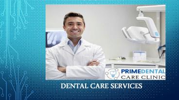 What do Dental Care Services offer - Prime Dental Care Clinic