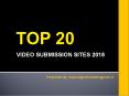 Top 20 Video Submission Sites 2018 PowerPoint PPT Presentation