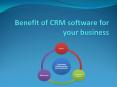 Benefit of CRM software for your business PowerPoint PPT Presentation
