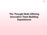 The Thought Bulb Offering Innovative Team Building Experiences