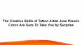 The Creative Skills of Tattoo Artist Jose Pineiro Corvo Are Sure To Take You by Surprise PowerPoint PPT Presentation