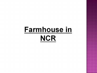 Farmhouse in NCR