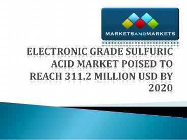 Electronic Grade Sulfuric Acid Market 2020