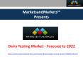 Dairy Testing Market - Forecast to 2022 PowerPoint PPT Presentation