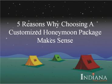 5 Reasons Why Choosing A Customized Honeymoon Package Makes Sense