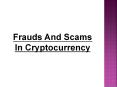 Frauds And Scams In Cryptocurrency PowerPoint PPT Presentation