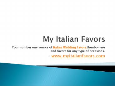 My Italian Favors | Wedding Favors