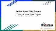 Order Your Flag Banner Today | Tent Depot | Quebec