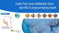 Foods that Cause Gallbladder Stone Best Pills to Improve Kidney Health