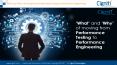 ‘What’ and ‘Why’ of moving from Performance Testing to Performance Engineering. PowerPoint PPT Presentation