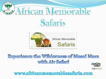 Experience the Wilderness of Masai Mara with Air Safari