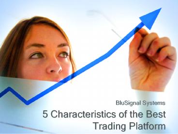 5 Characteristics of the Trading Platform