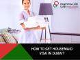 How to get Maid Visa in Dubai? PowerPoint PPT Presentation