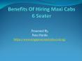Benefits Of Hiring Maxi Cabs 6 Seater - Presentation PowerPoint PPT Presentation