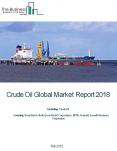 Crude Oil Global Market Report 2018 PowerPoint PPT Presentation