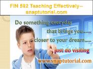 FIN 592 Teaching Effectively--snaptutorial.com (1)