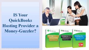 Is Your QuickBooks Hosting Provider a Money-Guzzler?