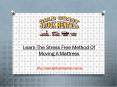 Learn The Stress Free Method Of Moving A Mattress PowerPoint PPT Presentation