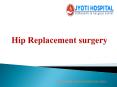 Get Best Hip Replacement Surgeon in Jaipur Rajsthan|Dr.J.P.Maheshwari PowerPoint PPT Presentation