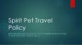 Spirit Pet Travel Policy PowerPoint PPT Presentation