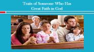 Traits of Someone Who Has Great Faith in God