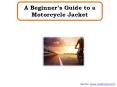 A Beginner’s Guide to a Motorcycle Jacket PowerPoint PPT Presentation