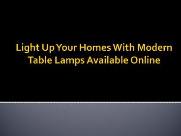 Beautiful And Stylish Modern Table Lamps To Lighten Up Your Home