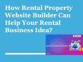 How Rental Property Website Builder Can Help Your Rental Business Idea? PowerPoint PPT Presentation
