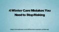 4 Winter Care Mistakes You Need to Stop Making PowerPoint PPT Presentation