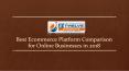 Best Ecommerce Platform Comparison for Online Businesses in 2018 PowerPoint PPT Presentation
