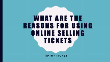 Jiminy Ticket | Reasons for Online Selling Ticket