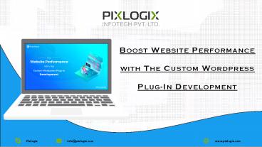 Boost Website Performance with The Custom Wordpress Plug-In Development | Pixlogix