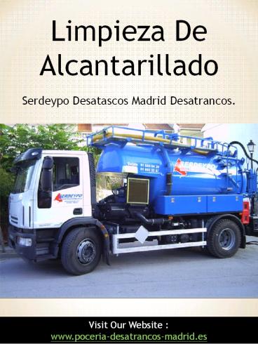limpieza de alcantarillado|https://www.poceria-desatrancos-madrid.es/