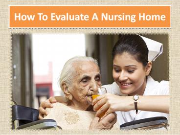How to Evaluate a Nursing Home