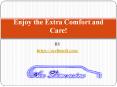 Enjoy the Extra Comfort and Care! PowerPoint PPT Presentation