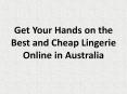 Get Your Hands on the Best and Cheap Lingerie Online in Australia