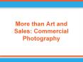 More than Art and Sales: Commercial Photography PowerPoint PPT Presentation