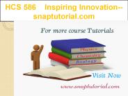 HCS 586   Inspiring Innovation--snaptutorial.com