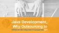 Java Development – Why Outsourcing to Offshore Development Companies Is? PowerPoint PPT Presentation