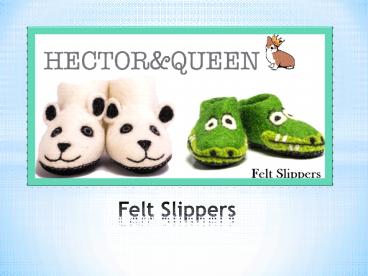 Check Beautiful Felt Slippers Inspired by Natural Beauty