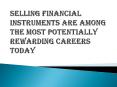 Most Potentially Rewarding Careers Today- Selling Financial Instruments PowerPoint PPT Presentation