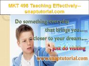 MKT 498 Teaching Effectively--snaptutorial.com