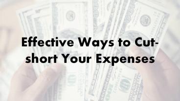 Effective ways to cut short your expenses