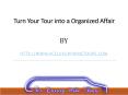 Turn Your Tour into a Organized Affair PowerPoint PPT Presentation