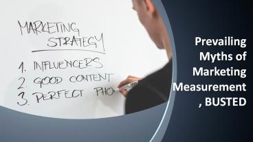 Lameen Witter - 5 Prevailing Myths of Marketing Measurement, BUSTED