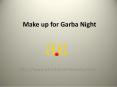 Make up for Garba Night PowerPoint PPT Presentation