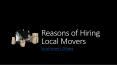 Reasons of Hiring Local Movers PowerPoint PPT Presentation