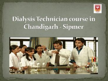 Dialysis Technician Course in Chandigarh | SIPMER